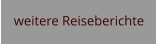 weitere Reiseberichte